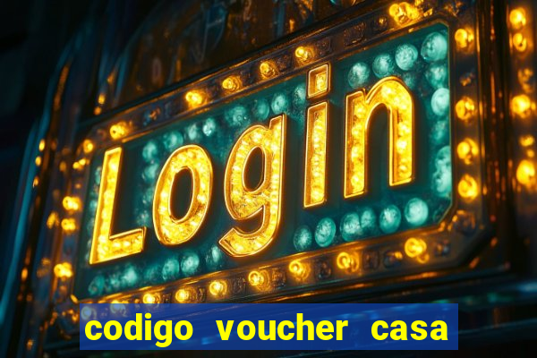 codigo voucher casa de apostas